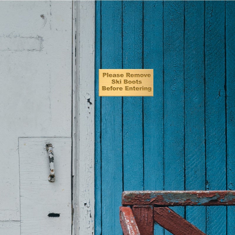 Custom Engraved Brass Plate Saying Please Remove Ski Boots Before Entering