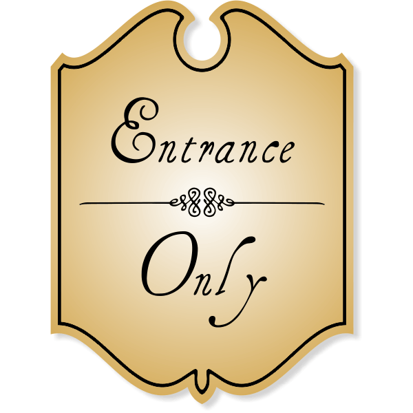 Shield Entrance Only Engraved Sign with Vintage Style