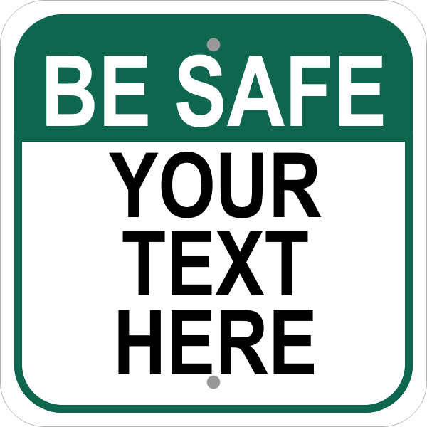 Be Safe Square Custom Sign