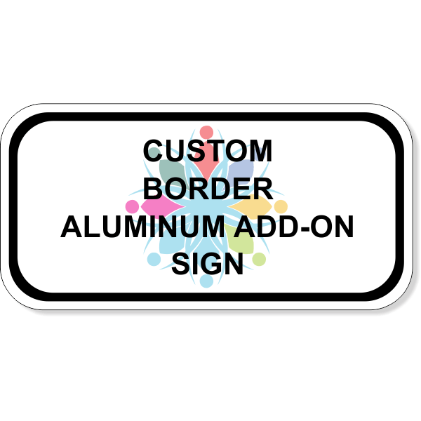 Custom Border Aluminum Add-On Sign | 6" x 12"