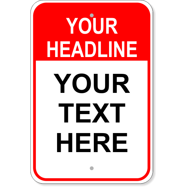 Custom Text Headline Tall Aluminum Sign | 18" x 12"