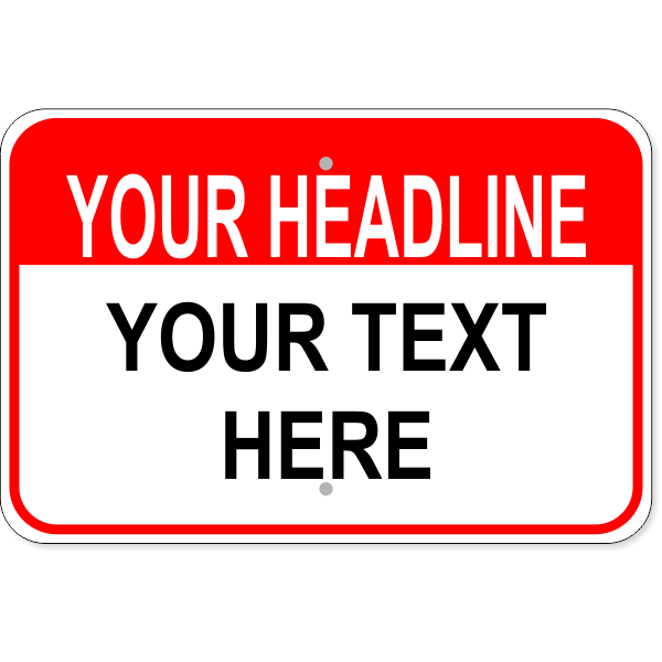 Custom Text Headline Wide Aluminum Sign | 12" x 18"